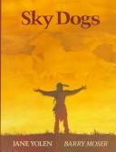 Cover of Sky Dogs by Jane Yolen