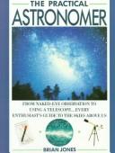 Cover of The practical astronomer by Jones, Brian