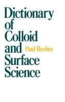 Front cover of Dictionary of colloid and surface science by Paul Becher