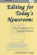 Front cover of Editing for today's newsroom by Carl Sessions Stepp
