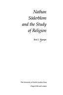 Front cover of Nathan Söderblom and the study of religion by Eric J. Sharpe