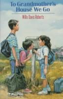 Front cover of To Grandmother's House We Go by Willo Davis Roberts