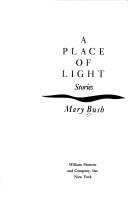 Front cover of A place of light by Mary Bush