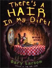 Front cover of There's a Hair in My Dirt! A Worm's Story by Gary Larson