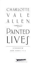 Cover of Painted Lives by Charlotte Vale Allen