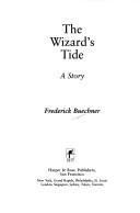 Cover of The wizard's tide by Frederick Buechner