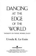 Front cover of Dancing at the Edge of the World by Ursula K. Le Guin