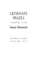 Cover of Ultimate prizes by Susan Howatch