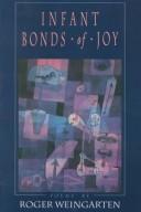 Front cover of Infant Bonds of Joy by Roger Weingarten