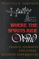 Cover of Where the spirits ride the wind by Felicitas D. Goodman