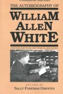 Front cover of The autobiography of William Allen White by William Allen White