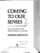Front cover of Coming to Our Senses by Morris Berman