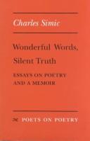 Cover of Wonderful words, silent truth by Charles Simic