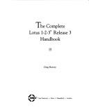 Front cover of The complete Lotus 1-2-3 release 3 handbook by Greg Harvey