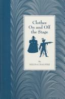 Front cover of Clothes on and off the stage by Helena Chalmers