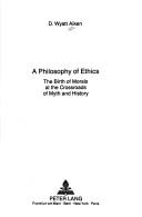 Front cover of A philosophy of ethics by D. Wyatt Aiken