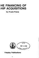 Front cover of The financing of ship acquisitions by Francis Paine