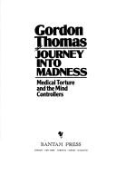 Cover of Journey into madness by Gordon Thomas