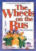 Cover of The wheels on the bus by Maryann Kovalski