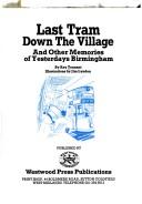 Front cover of Last tram down the village and other memories of yesterdays Birmingham by Ray Tennant