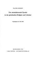 Front cover of Die orientalisierende Epoche in der griechischen Religion und Literatur by Walter Burkert