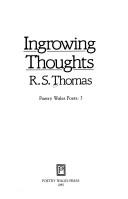 Cover of Ingrowing thoughts by Thomas, R. S.
