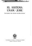 Front cover of El Sistema UNAM/JURE by Universidad Nacional Autónoma de México. Instituto de Investigaciones Jurídicas