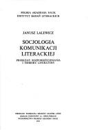 Front cover of Socjologia komunikacji literackiej by Janusz Lalewicz