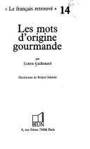 Front cover of Les mots d'origine gourmande by Colette Guillemard
