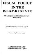 Front cover of Fiscal policy in the Islamic state by ʻAbd Allāh Jamʻān Saʻīd Saʻdī