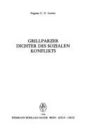 Front cover of Grillparzer, Dichter des sozialen Konflikts by Dagmar C. G. Lorenz