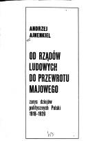 Front cover of Od rządów ludowych do przewrotu majowego by Andrzej Ajnenkiel
