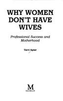 Cover of Why women don't have wives by T. E. Apter