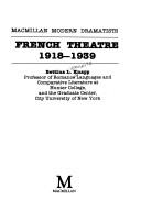 Cover of French theatre, 1918-1939 by Bettina Liebowitz Knapp