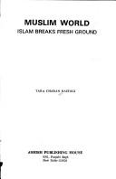 Front cover of Muslim world by Tara Charan Rastogi