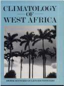 Front cover of The climatology of West Africa by Derek F. Hayward