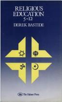 Cover of Religious education 5-12 by Derek Bastide