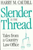Cover of Slender Is the Thread by Harry M. Caudill