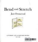 Cover of Bend and stretch by Jan Ormerod