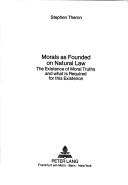 Front cover of Morals as founded on natural law by Stephen Theron