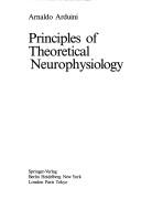 Front cover of Principles of theoretical neurophysiology by Arnaldo Arduini