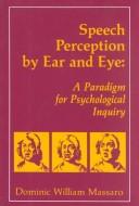 Front cover of Speech perception by ear and eye by Dominic W. Massaro