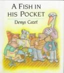 Front cover of A fish in his pocket by Denys Cazet