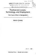 Front cover of Postharvest losses, technology, and employment by Martin Greeley