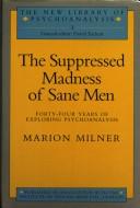 Cover of The suppressed madness of sane men by Marion Milner
