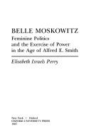 Front cover of Belle Moskowitz by Elisabeth Israels Perry
