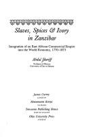 Front cover of Slaves, spices, & ivory in Zanzibar by Abdul Sheriff