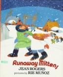 Cover of Runaway mittens by Rogers, Jean.