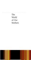 Front cover of The world of our mothers by Sydney Stahl Weinberg