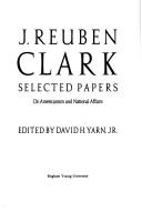 Front cover of J. Reuben Clark by J. Reuben Clark